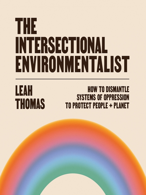 Title details for The Intersectional Environmentalist by Leah Thomas - Available